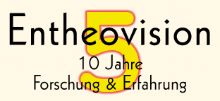 Entheovision 5 - 10 Jahre Forschung und Erfahrung